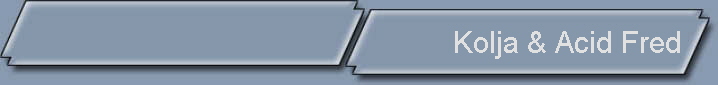 Kolja & Acid Fred